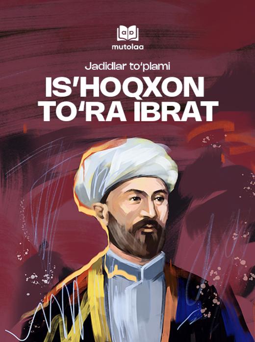 Jadidlar: Isʼhoqxon toʻra Ibrat