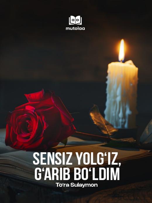 Sensiz yolgʻiz, gʻarib boʻldim