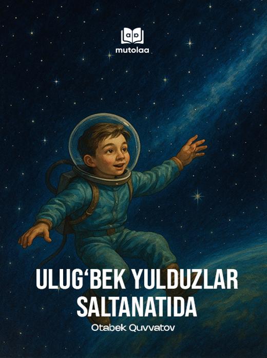 Ulugʻbek yulduzlar saltanatida