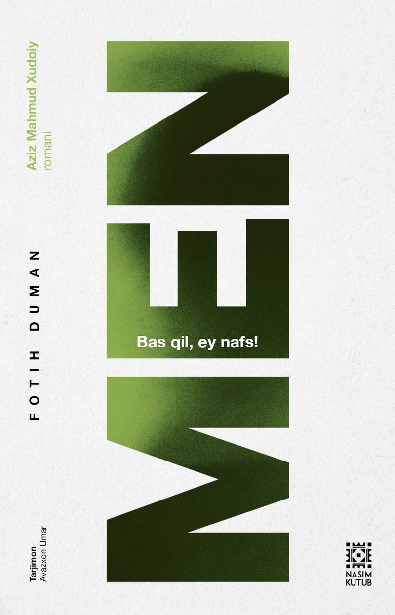 Men. Bas qil, ey nafs!